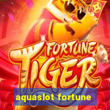 aquaslot fortune